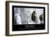 Pride: Inspirational Quote and Motivational Poster-null-Framed Premium Photographic Print