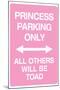 Princess Parking Only No Parking Pink-null-Mounted Art Print