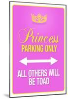 Princess Parking Only Pink-null-Mounted Poster