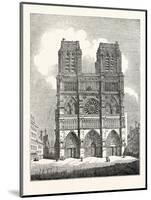 Principal Front of the Cathedral of Nôtre Dame Paris France-null-Mounted Giclee Print