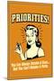 Priorities Can Retake A Class But Not  A Party Funny Retro Poster-Retrospoofs-Mounted Poster