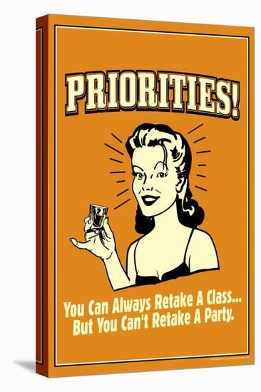 Priorities Can Retake A Class But NotA Party Funny Retro Poster-Retrospoofs-Stretched Canvas