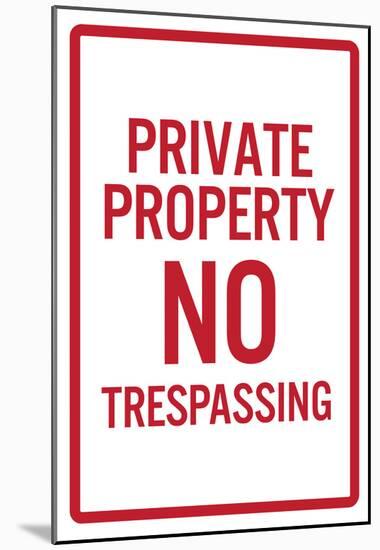 Private Property No Trespassing-null-Mounted Poster