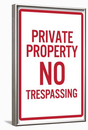 Private Property No Trespassing-null-Framed Poster