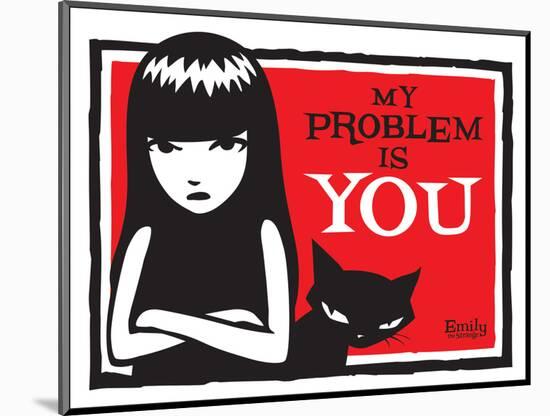 Problem Is You-Emily the Strange-Mounted Photographic Print