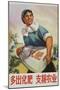 Produce More Fertilizer for Agriculture, Chinese Cultural Revolution-null-Mounted Giclee Print