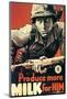 Produce More Milk for Him, c.1943-null-Mounted Art Print