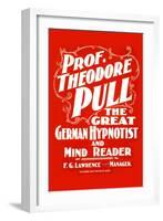 Prof. Theodore Pull, The Great German Hypnotist and Mind Reader-null-Framed Art Print