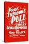 Prof. Theodore Pull, The Great German Hypnotist and Mind Reader-null-Stretched Canvas