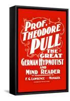 Prof. Theodore Pull, The Great German Hypnotist and Mind Reader-null-Framed Stretched Canvas