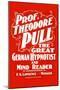 Prof. Theodore Pull, The Great German Hypnotist and Mind Reader-null-Mounted Art Print