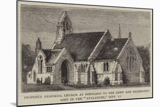 Proposed Memorial Church at Portland to the Crew and Passengers Lost in the Avalanche, 11 September-null-Mounted Giclee Print