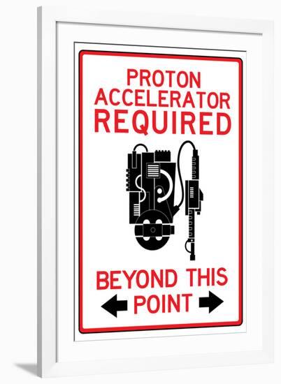 Proton Accelerator Required Past This Point-null-Framed Art Print