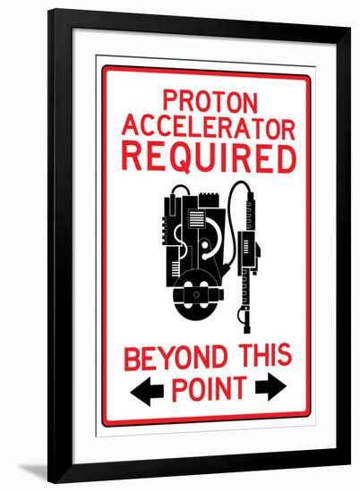 Proton Accelerator Required Past This Point-null-Framed Art Print