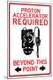 Proton Accelerator Required Past This Point-null-Mounted Art Print