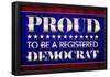 Proud to Be a Registered Democrat Political Poster-null-Framed Poster