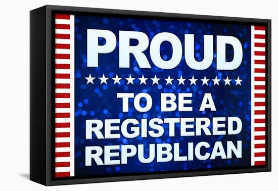 Proud to be a Registered Republican-null-Framed Stretched Canvas