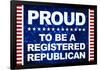 Proud to be a Registered Republican-null-Framed Poster