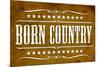 Proud to be Born Country Art Print Poster-null-Mounted Poster