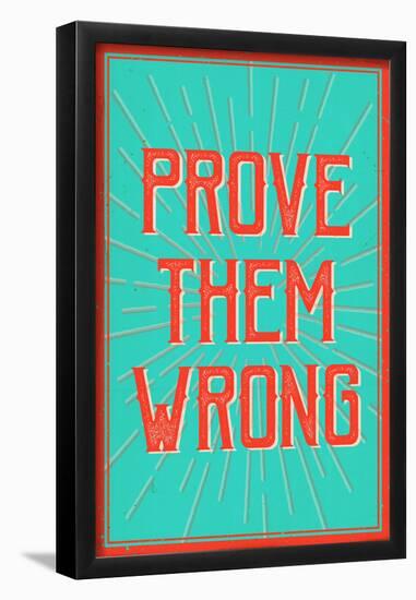 Prove Them Wrong-null-Framed Poster