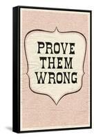 Prove Them Wrong-null-Framed Stretched Canvas