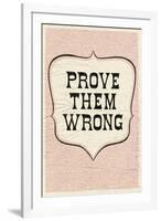 Prove Them Wrong-null-Framed Art Print