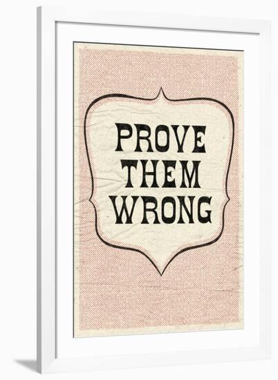 Prove Them Wrong-null-Framed Art Print