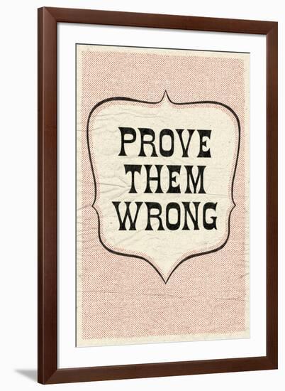 Prove Them Wrong-null-Framed Art Print