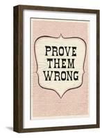 Prove Them Wrong-null-Framed Art Print