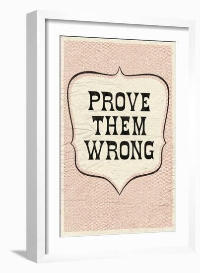 Prove Them Wrong-null-Framed Art Print