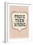 Prove Them Wrong-null-Framed Art Print