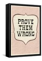 Prove Them Wrong-null-Framed Stretched Canvas