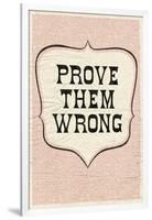 Prove Them Wrong-null-Framed Art Print