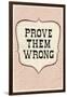 Prove Them Wrong-null-Framed Art Print