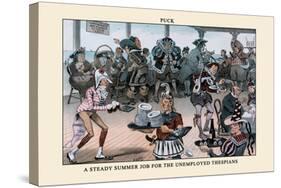 Puck Magazine: A Steady Summer Job for the Unemployed Thespians-Frederick Burr Opper-Stretched Canvas