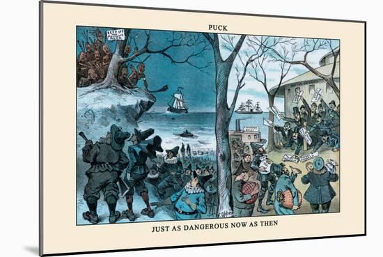 Puck Magazine: Just as Dangerous Now as Then-Frederick Burr Opper-Mounted Art Print