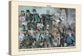 Puck Magazine: Let the Police Courts Be Furnished-Frederick Burr Opper-Stretched Canvas