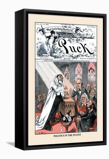 Puck Magazine: Politics in the Pulpit-Frederick Burr Opper-Framed Stretched Canvas