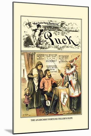 Puck Magazine: The Anarchist Fortune-Teller's Dupe-Frederick Burr Opper-Mounted Art Print