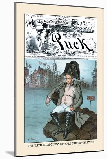 Puck Magazine: The Little Napoleon of Wall Street in Exile-Frederick Burr Opper-Mounted Art Print