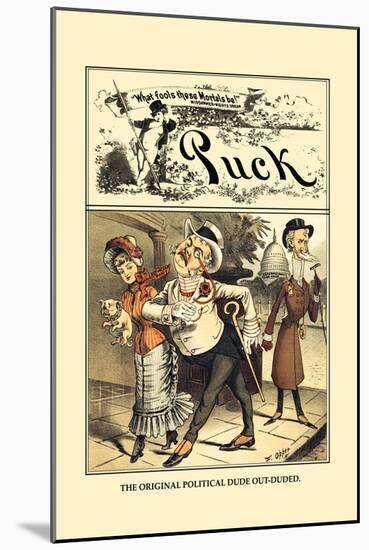 Puck Magazine: The Original Political Dude Out-Duded-Frederick Burr Opper-Mounted Art Print