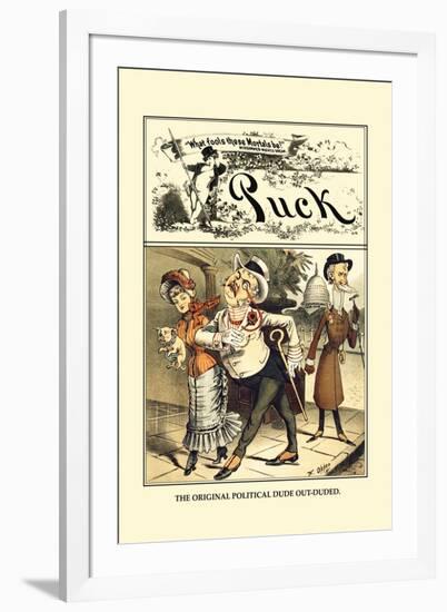 Puck Magazine: The Original Political Dude Out-Duded-Frederick Burr Opper-Framed Art Print