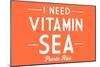 Puerto Rico - I Need Vitamin Sea - Simply Said - Lantern Press Artwork-Lantern Press-Mounted Art Print