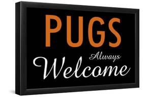 Pugs Always Welcome-null-Framed Poster