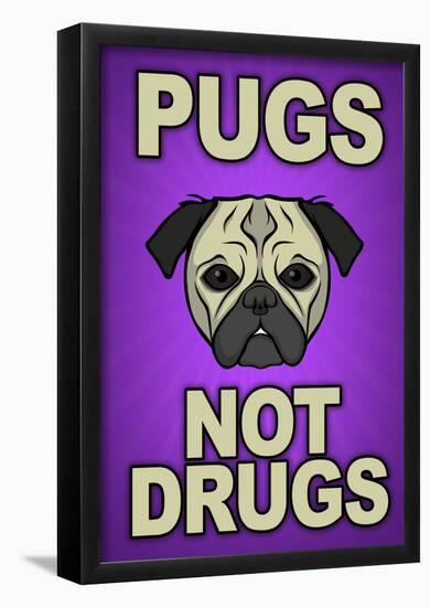 Pugs Not Drugs-null-Framed Poster