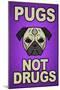 Pugs Not Drugs-null-Mounted Poster