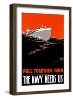 Pull Together Men, The Navy Needs Us, c.1917-Paul R. Boomhower-Framed Art Print