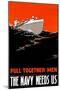 Pull Together Men, The Navy Needs Us, c.1917-Paul R. Boomhower-Mounted Art Print