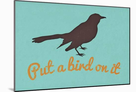 Put A Bird On It Blue-null-Mounted Poster