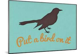 Put A Bird On It Blue-null-Mounted Poster